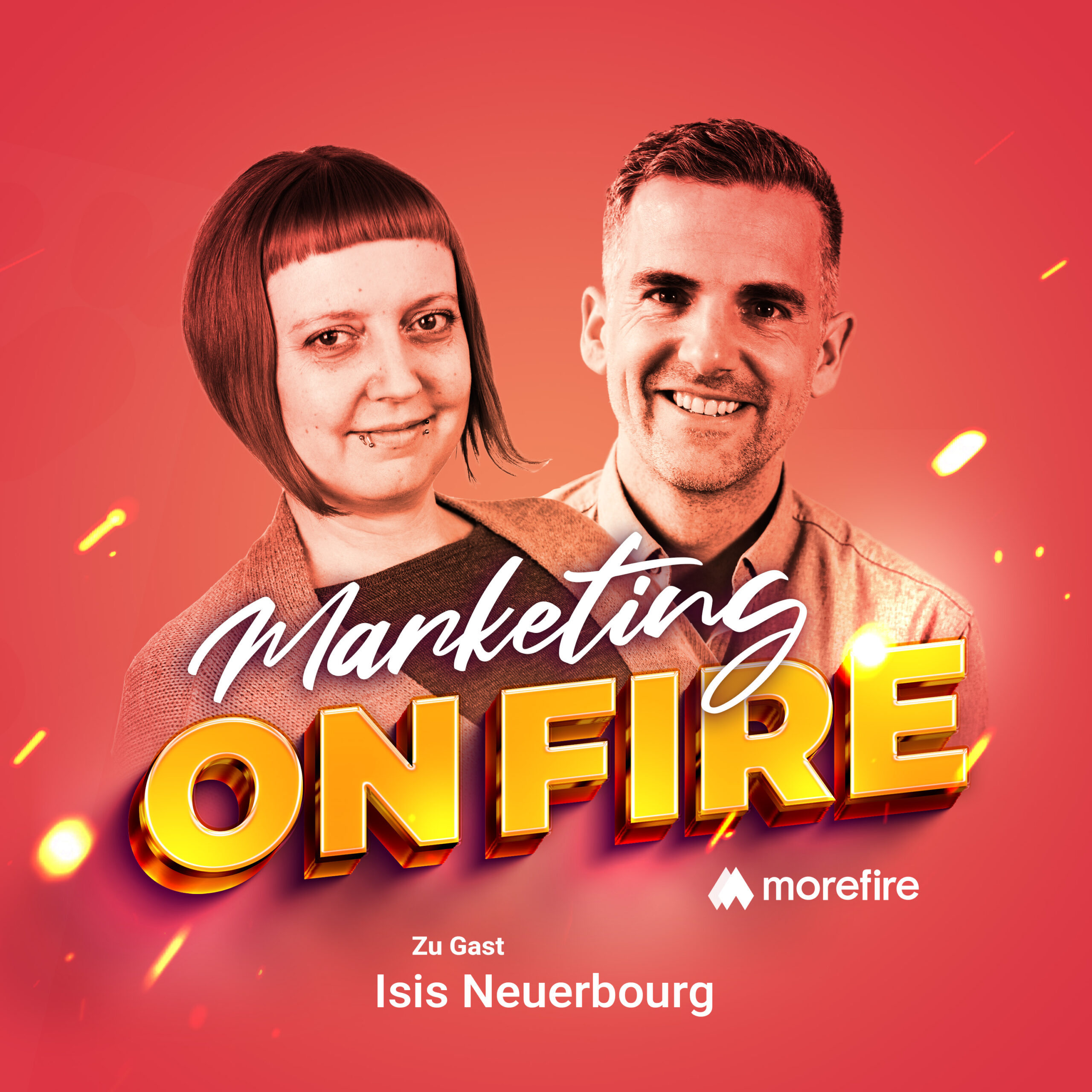 Podcast-Cover von Marketing on Fire mit Isis Neuberbourg und Moderator, morefire