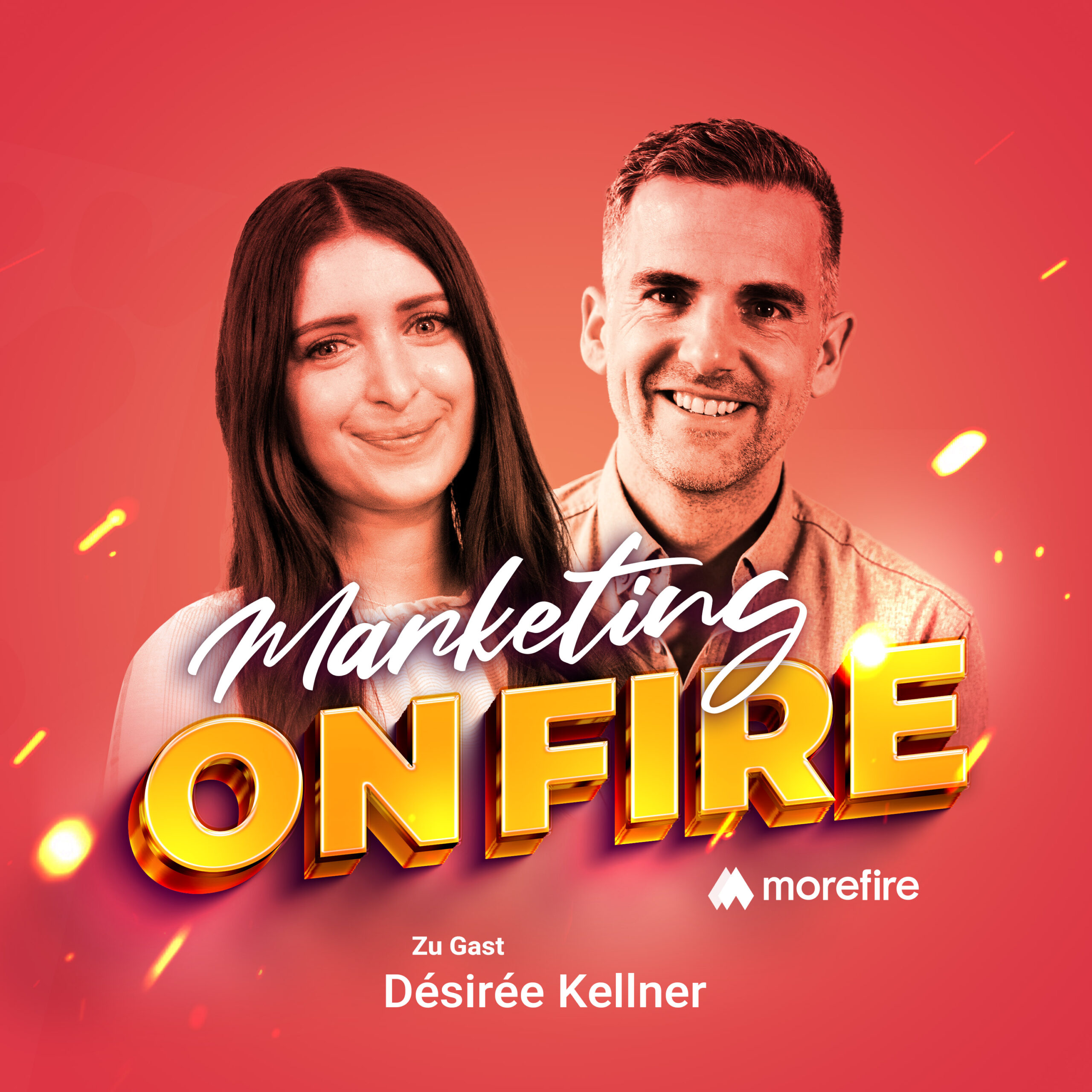 Podcast-Cover von Marketing on Fire mit Désirée Kellner und Moderator, morefire