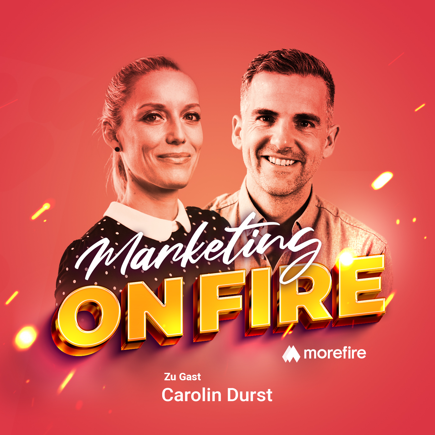 Podcast-Cover von Marketing on Fire mit Carolin Durst und Moderator, morefire