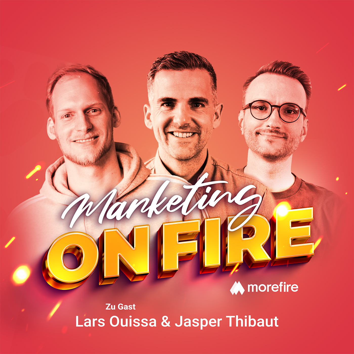 Marketing on fire Podcast Cover mit Robin Heintze, Lars Ouissa und Jasper Thibaut