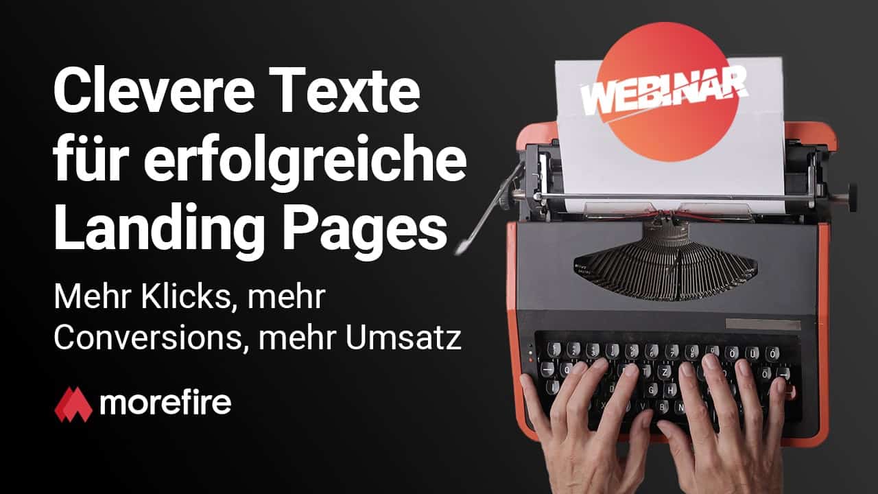 Webinar-Banner von morefire mit Schreibmaschine und dem Titel 'Clevere Texte für erfolgreiche Landing Pages'.